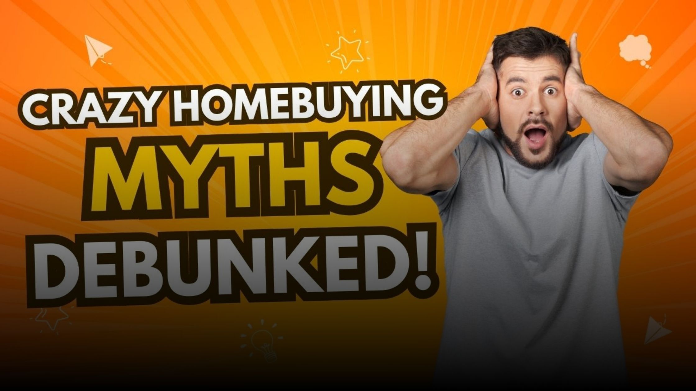 Busting the Biggest Home-Buying Myths